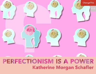 Perfectionism Is a Power